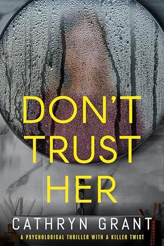 Don't Trust Her by Cathryn Grant