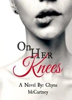 On Her Knees novel by Chyna McCartney