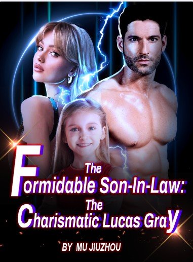 The Formidable Son-In-Law: The Charismatic Lucas Gray 
