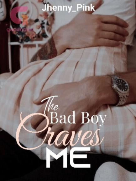the-bad-boy-craves-me